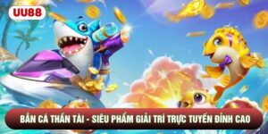 Bắn Cá Thần Tài - Siêu Phẩm Giải Trí Trực Tuyến Đỉnh Cao